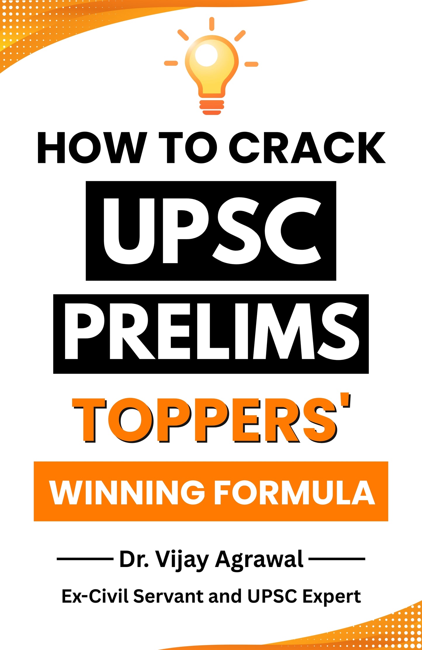 UPSC Prelims ऐसे होगा क्रैक: Toppers की जीत का फॉर्मूला